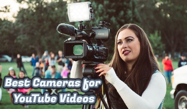 Best Cameras for YouTube Videos